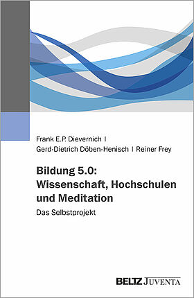 Bildung 5.0: Wissenschaft, Hochschulen und Meditation